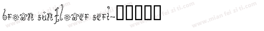 BROWN SUNFLOWER SERI字体转换